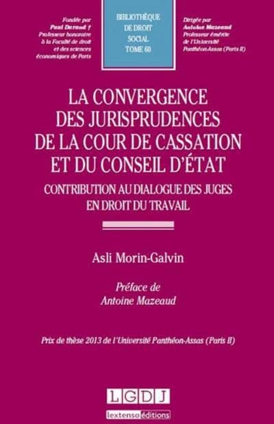 La convergence des jurisprudences de la Cour de cassation et du Conseil d'État : contribution au dialogue des juges en droit du travail