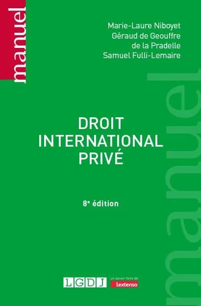Droit international privé (8e éd.) Marie-Laure Niboyet,... Géraud de Geouffre de La Pradelle,... Samuel Fulli-Lemaire,...