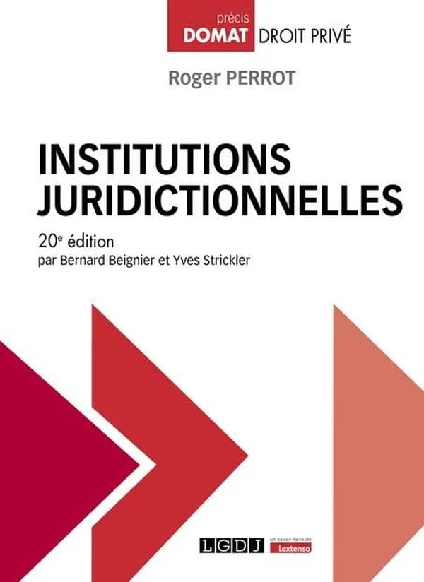 Institutions juridictionnelles (20e éd.) Roger Perrot,...