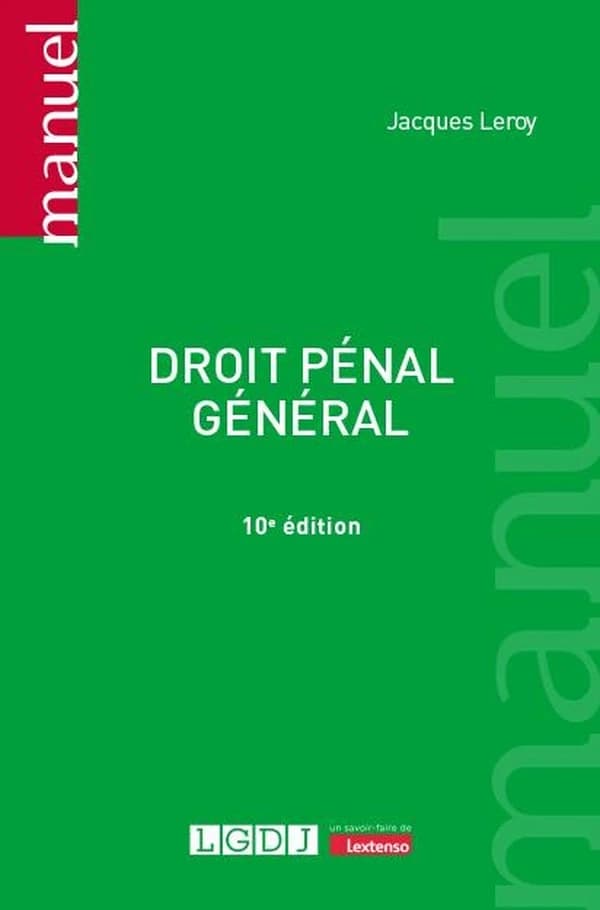 Droit pénal général (10e éd.) Jacques Leroy,...