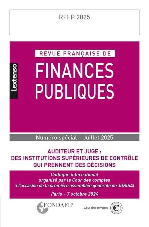 Revue française de finances publiques Hors-Série n.1-2025 : Colloque international organisé par la Cour des comptes à l'occasion de la première assemblée générale de JURISAI. Paris