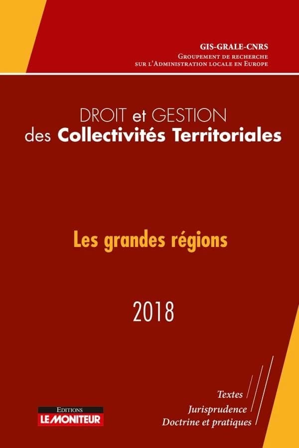 Les grandes régions : textes, jurisprudence, doctrine et pratiques