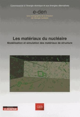 Les matériaux du nucléaire : modélisation et simulation des matériaux de structure