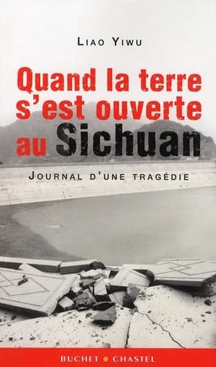 Quand la terre s'est ouverte au Sichuan : journal d'une tragédie