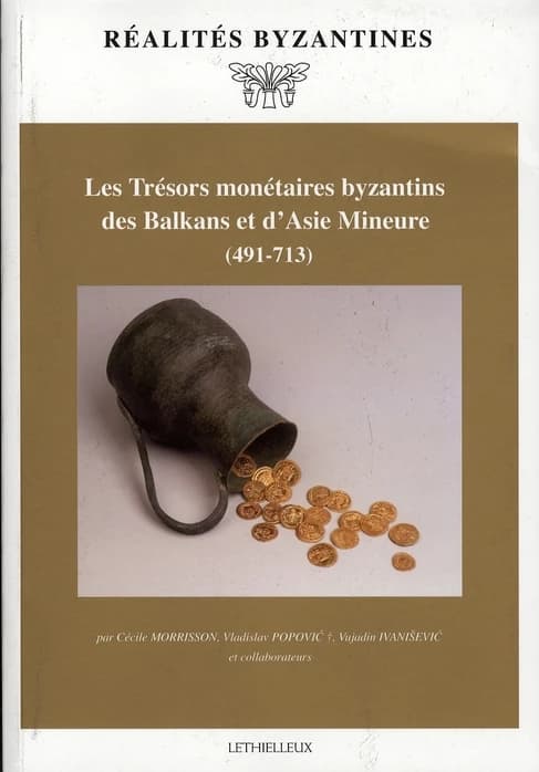 Les trésors monétaires byzantins des Balkans et d'Asie mineure (491-713)