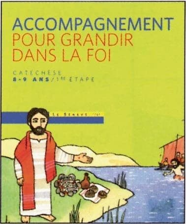 Pour grandir dans la foi. 1re étape, Jésus t'appelle : parcours de catéchisme : livre d'accompagnement