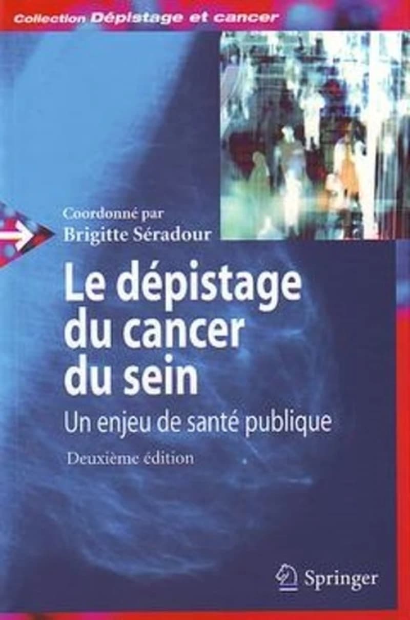 Le dépistage du cancer du sein : un enjeu de santé publique (2e éd.) coordonné par Brigitte Séradour