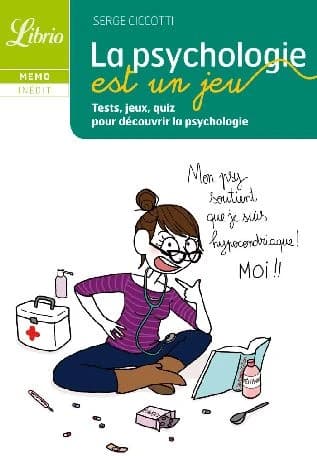 La psychologie est un jeu : tests, jeux, quiz pour découvrir la psychologie