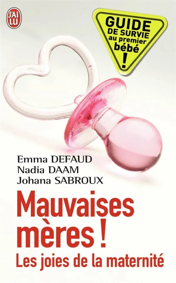 Mauvaises mères ! : les joies de la maternité