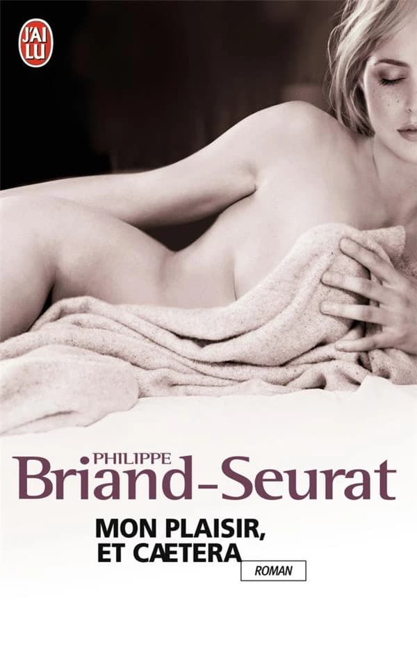 Mon plaisir et caetera : roman érotique