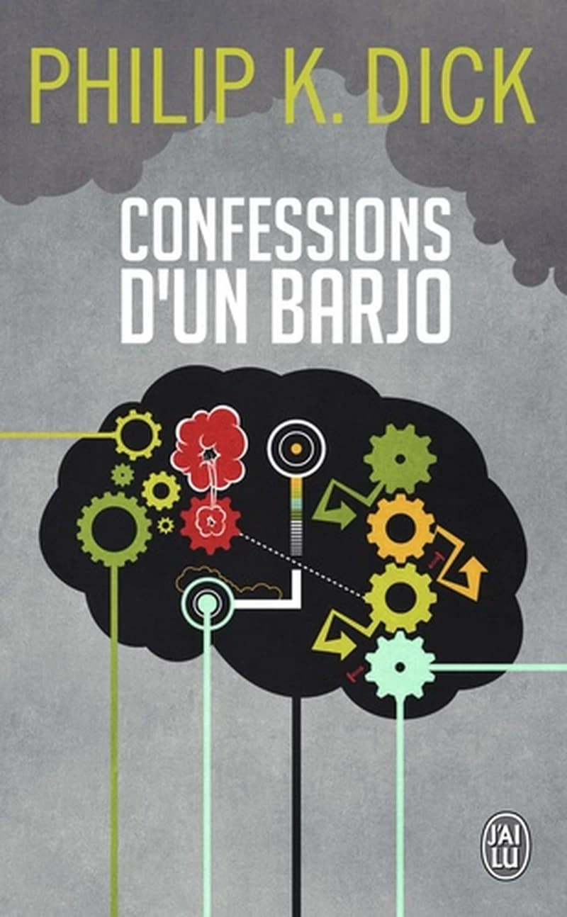 Confessions d'un barjo : Jack Isidore, de Seville, en Californie : où sont chroniqués des faits scientifiquement avérés survenus entre 1945 et 1959 : roman