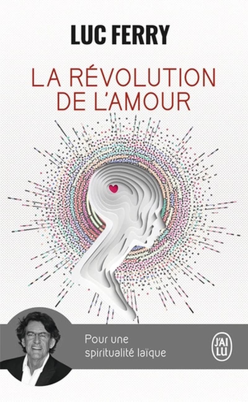 La révolution de l'amour : pour une spiritualité laïque