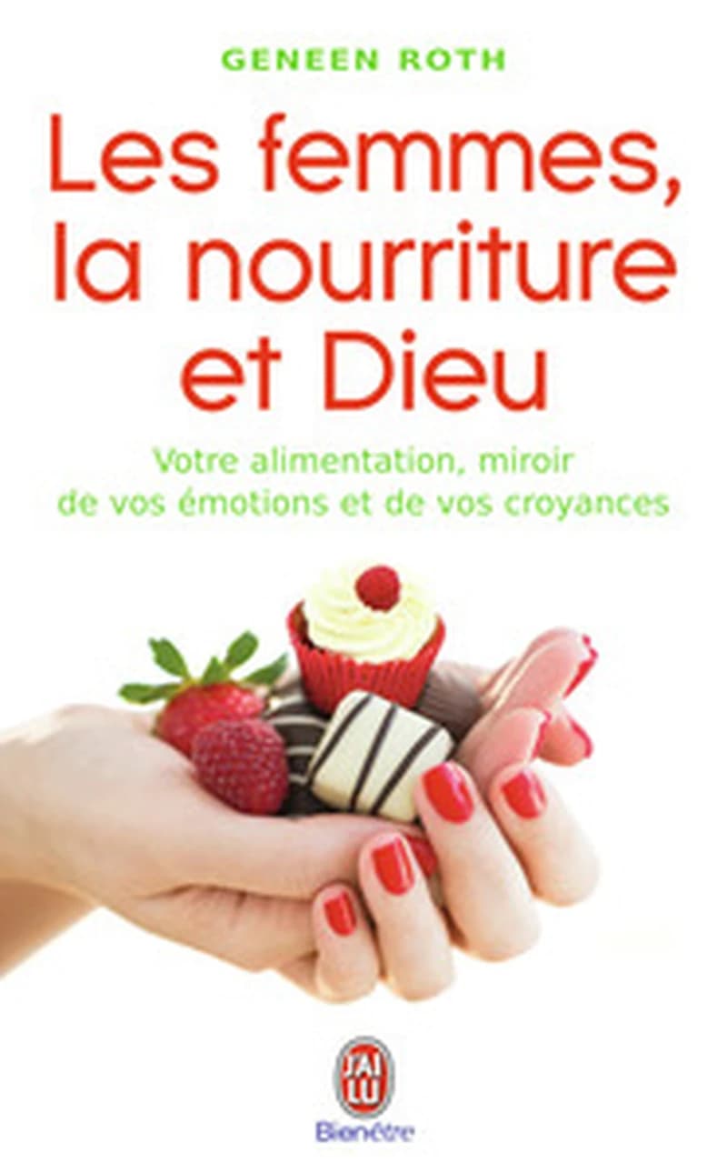 Les femmes, la nourriture, et Dieu : mangez, changez vos pensées et atteignez votre poids santé