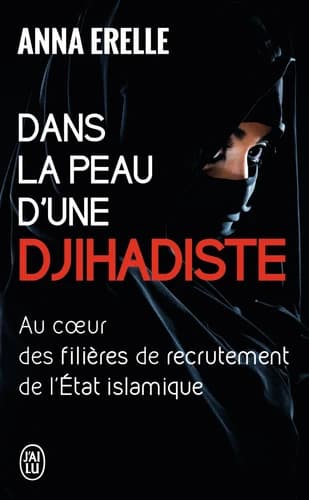 Dans la peau d'une djihadiste : enquête au coeur des filières de recrutement de l'État islamique