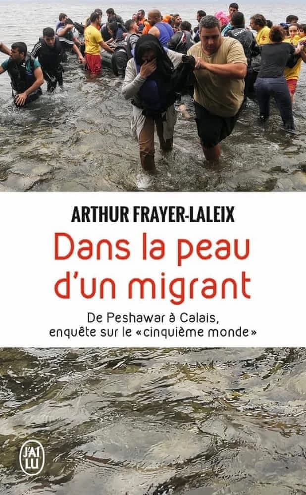 Dans la peau d'un migrant : de Peshawar à Calais, enquête sur le cinquième monde