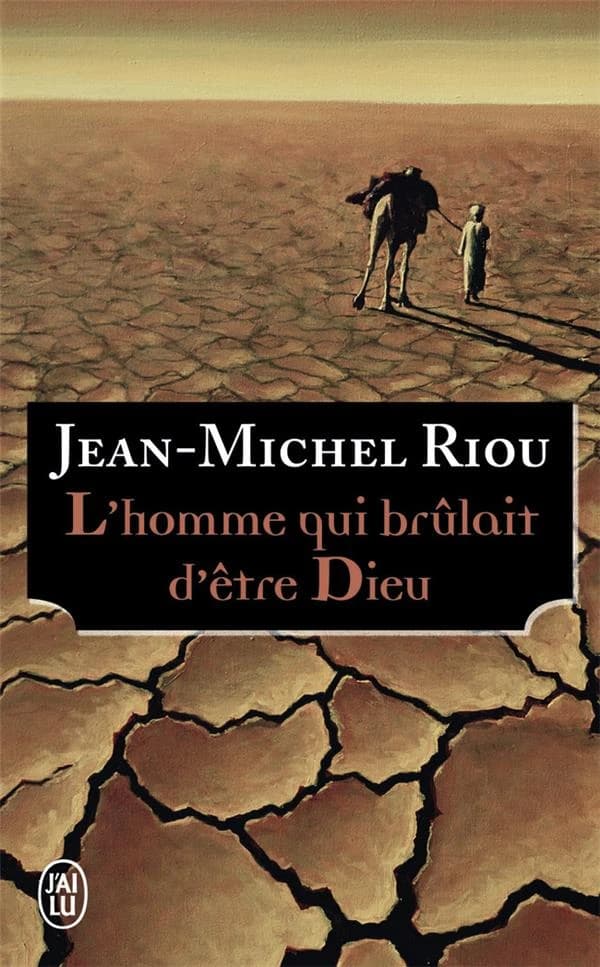 L'homme qui brûlait d'être Dieu : roman