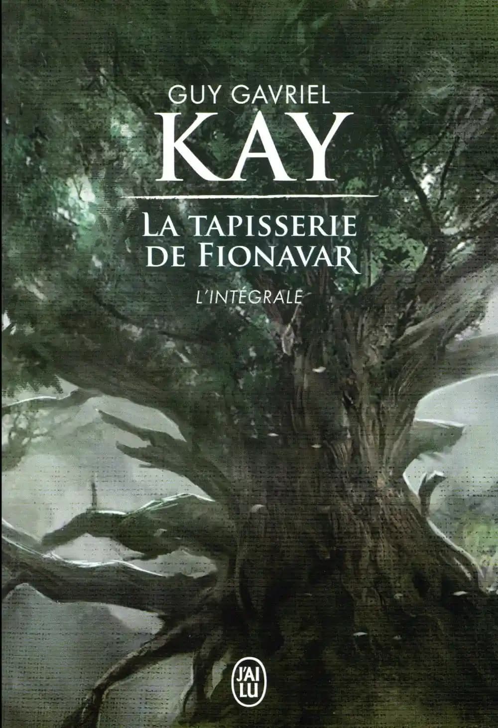 La Tapisserie de Fionavar : L'intégrale