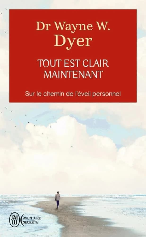 Tout est clair, maintenant : sur le chemin de l'éveil personnel