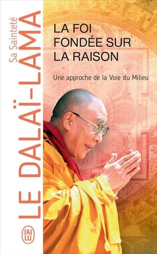 La foi fondée sur la raison, une approche de la voie du milieu
