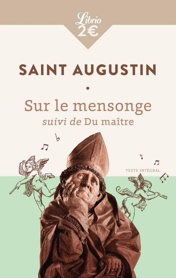 Sur le mensonge : le menteur aime à mentir et goûte le plaisir de le faire ; suivi de Du maître