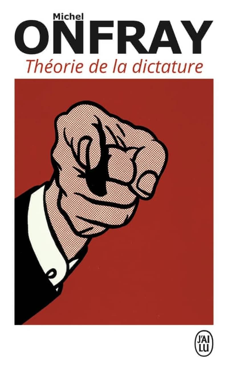 Théorie de la dictature ; précédé de Orwell et l'empire maastrichien