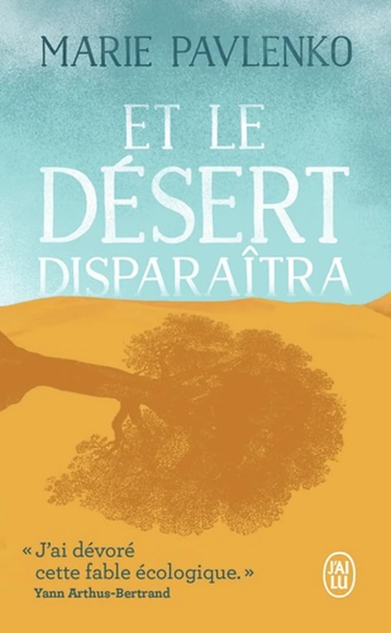 Et le désert disparaîtra : roman