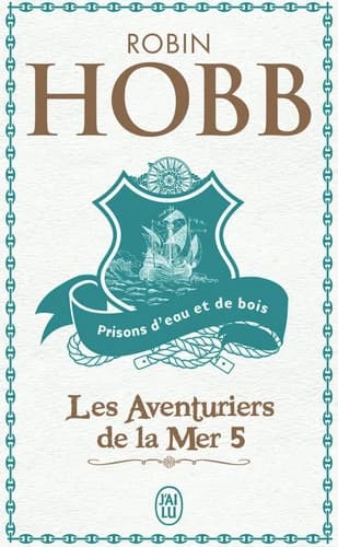 Les aventuriers de la mer. 5, Prisons d'eau et de bois