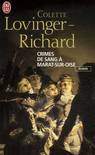 Crimes de sang à Marat-sur-Oise : à Compiègne sous la Terreur