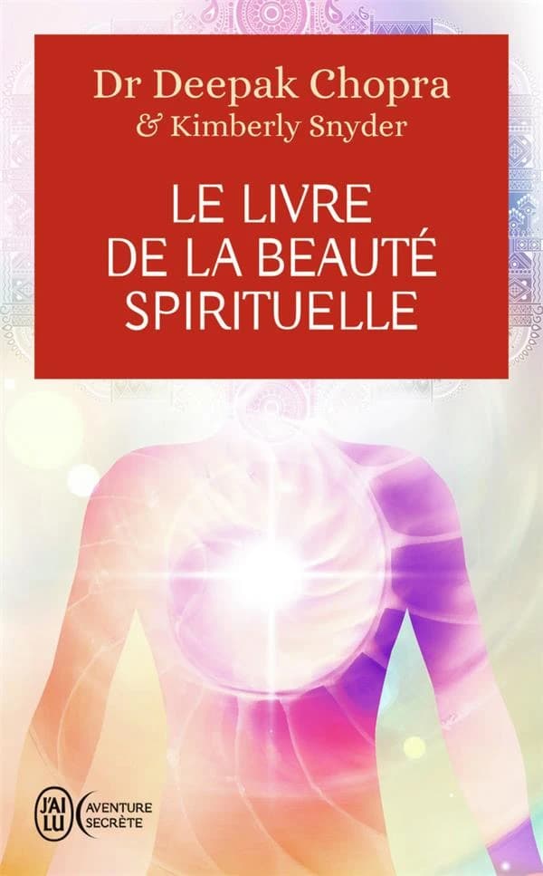 Le livre de la beauté spirituelle : les 6 piliers qui nous conduisent à un équilibre parfait