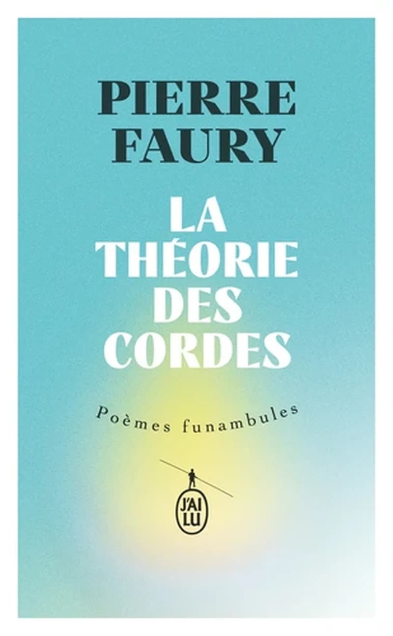La théorie des cordes : poèmes funambules
