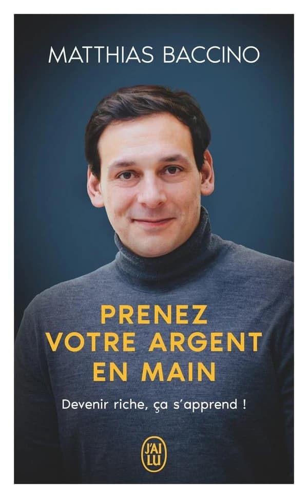 Prenez votre argent en main : devenir riche, ça s'apprend !