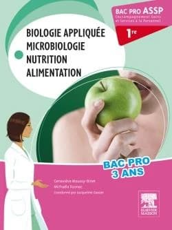 Biologie appliquée, microbiologie, nutrition, alimentation ; 1ère bac pro ASSP ; manuel