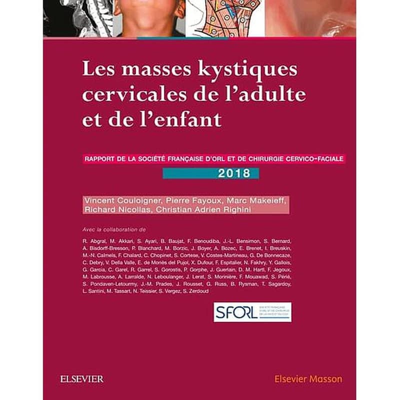 Les masses kystiques cervicales de l'adulte et de l'enfant : rapport 2018 de la Société française d'ORL et de chirurgie cervico-faciale