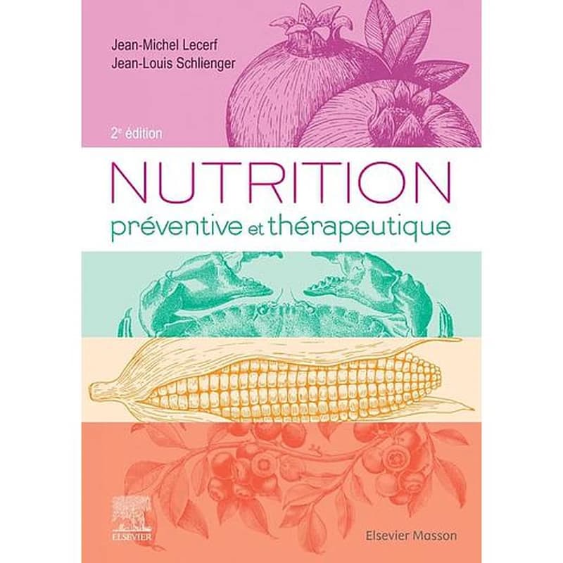 Nutrition préventive et thérapeutique (2e éd.) Jean-Michel Lecerf, Jean-Louis Schlienger
