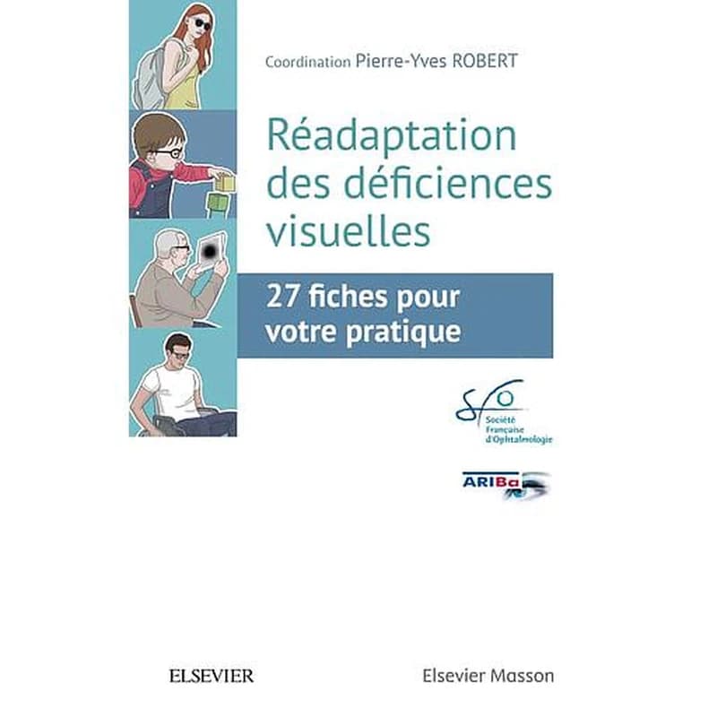 Réadaptation des déficiences visuelles : 27 fiches pour votre pratique