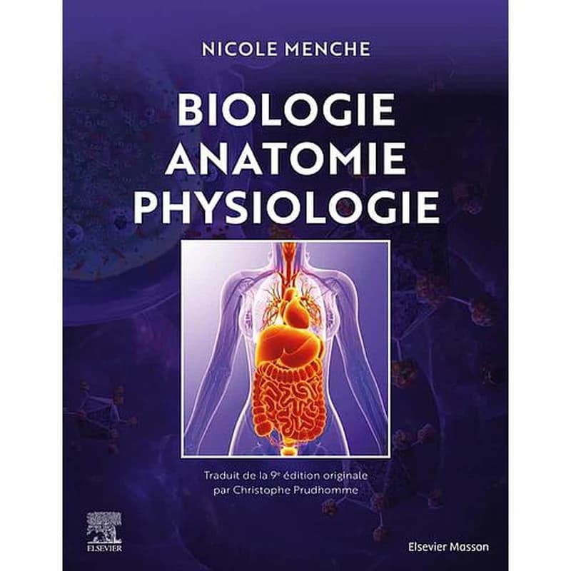 Biologie, anatomie, physiologie : ouvrage d'enseignement synthétique pour les métiers de la santé (7e éd. française traduite de la 9e éd. allemande) coordinatrice, Dr Nicole Menche,... ; avec la participation de Dr Nicole Menche,... Dr Katharina Munk,...