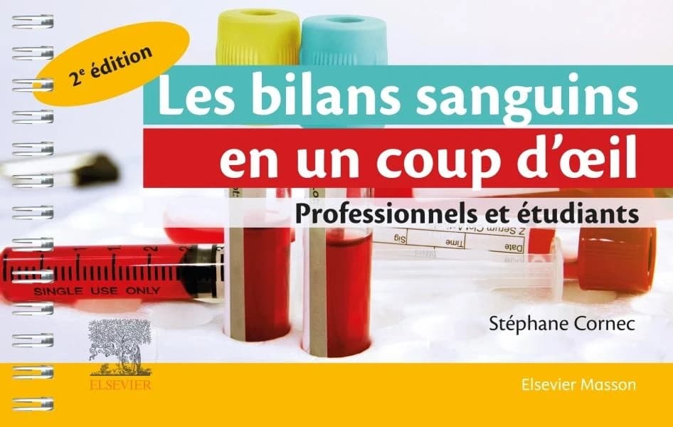 Les bilans sanguins en un coup d'oeil (2e éd.) Stéphane Cornec,...