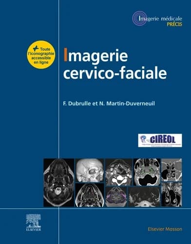 Imagerie cervico-faciale : massif facial, sinus, voies aérodigestives supérieures, pathologies cervicales, espaces profonds de la face