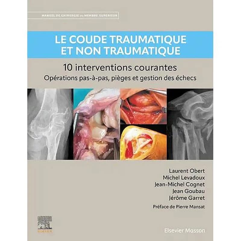 Le coude traumatique et non traumatique : 10 interventions courantes