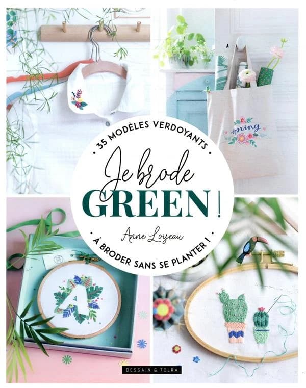 Je brode green ! : 35 modèles verdoyants à broder sans se planter !