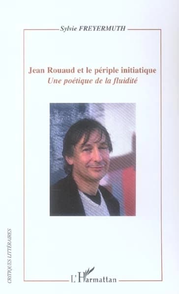 Jean Rouaud et le périple initiatique : une poétique de la fluidité