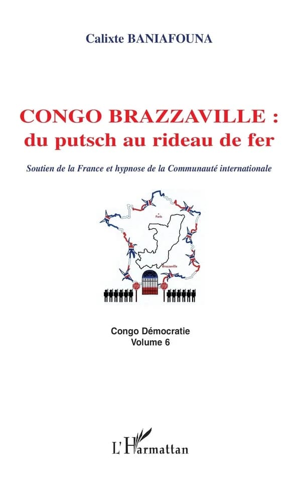 Congo Brazzaville, du putsch au rideau de fer : soutien de la France et hypnose de la communauté internationale