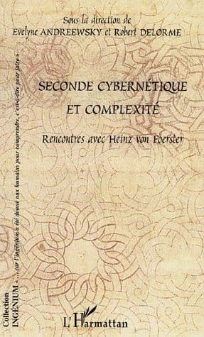 Seconde cybernétique et complexité : rencontres avec Heinz von Foerster