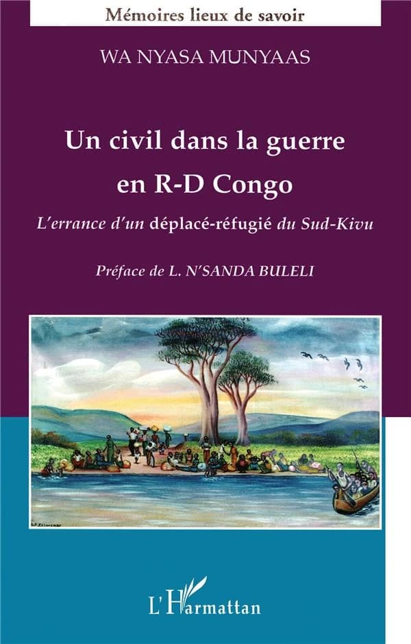 Un civil dans la guerre en R-D Congo : l'errance d'un déplacé-réfugié du Sud-Kivu
