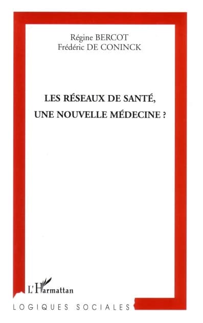 Les réseaux de santé , une nouvelle médecine ?