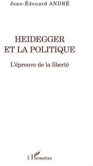 Heidegger et la politique : l'épreuve de la liberté