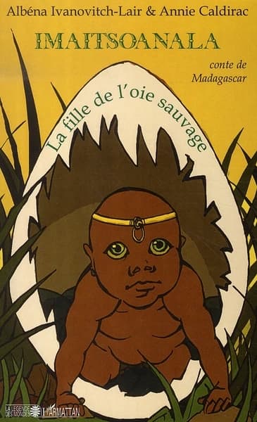 Imaitsoanala, la fille de l'oie sauvage : conte de Madagascar