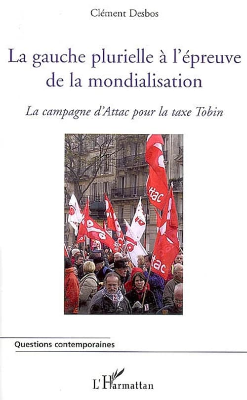 La gauche plurielle à l'épreuve de la mondialisation : la campagne d'Attac pour la taxe Tobin