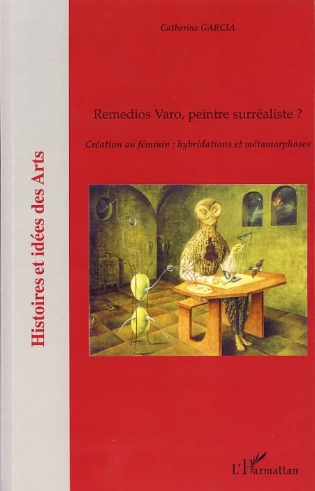 Remedios Varo, peintre surréaliste ? : création au féminin, hybridations et métamorphoses