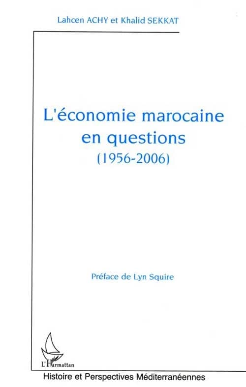 L'économie marocaine en questions, 1956-2006
